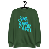 SOLO GOOD VIBES UNISEX FLEECE PULLOVER
