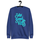 SOLO GOOD VIBES UNISEX FLEECE PULLOVER