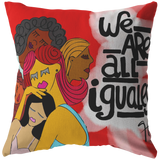WE ARE ALL IGUALES PILLOW