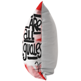 WE ARE ALL IGUALES PILLOW