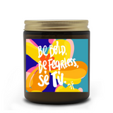 BE BOLD, BE FEARLESS, SE TU Scented Candles