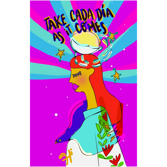 TAKE CADA DIA AS IT COMES