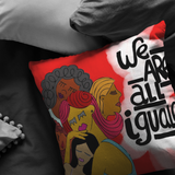 WE ARE ALL IGUALES PILLOW