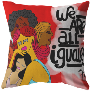 WE ARE ALL IGUALES PILLOW