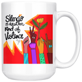 SILENCIO IS ANOTHER KIND OF VIOLENCE MUG