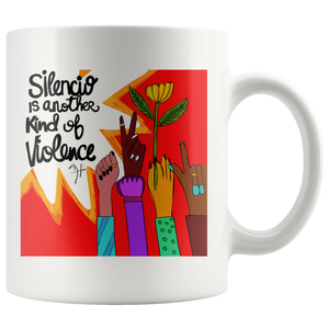 SILENCIO IS ANOTHER KIND OF VIOLENCE MUG