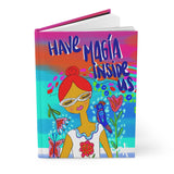 HAVE MAGIC INSIDE US Hardcover Journal Matte