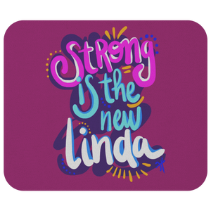 STRONG IS THE NEW LINDA MOUSEPAD