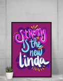STRONG IS THE NEW LINDA POSTER
